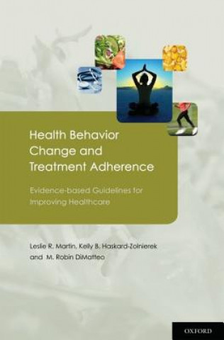 Kniha Health Behavior Change and Treatment Adherence Leslie R Martin