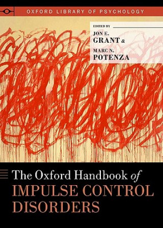 Kniha Oxford Handbook of Impulse Control Disorders Jon E Grant