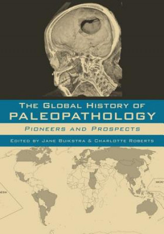 Kniha Global History of Paleopathology Jane Buikstra