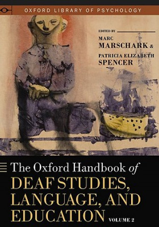 Kniha Oxford Handbook of Deaf Studies, Language, and Education, Vol. 2 Marc Marschark
