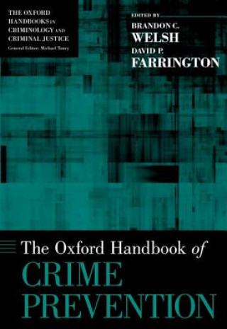 Carte Oxford Handbook of Crime Prevention Brandon C Welsh