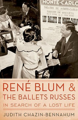 Książka Rene Blum and The Ballets Russes Judith Chazin-Bennahum