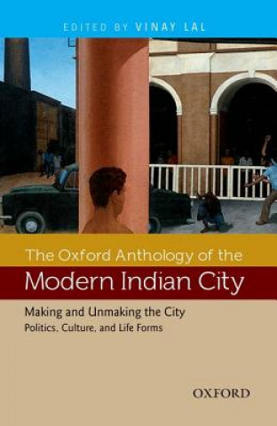Kniha Oxford Anthology of the Modern Indian City Vinay Lal