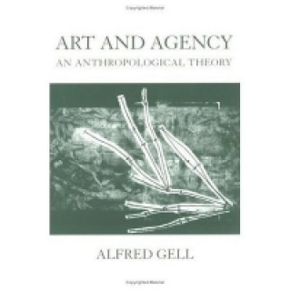 Kniha Art and Agency Alfred Gell