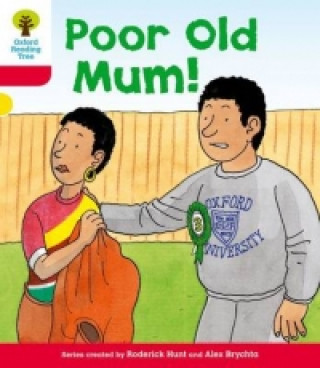 Kniha Oxford Reading Tree: Level 4: More Stories A: Poor Old Mum Roderick Hunt