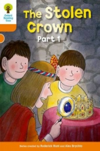 Carte Oxford Reading Tree: Level 6: More Stories B: The Stolen Crown Part 1 Roderick Hunt