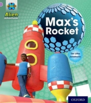 Könyv Project X: Alien Adventures: Lilac:Max's Rocket Tim Little