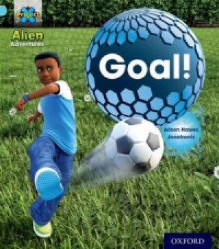 Carte Project X: Alien Adventures: Blue: Goal! Alison Hawes