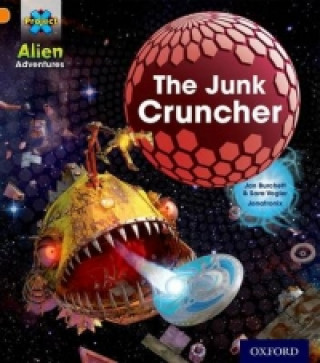 Kniha Project X: Alien Adventures: Orange: The Junk Cruncher Jan Burchett