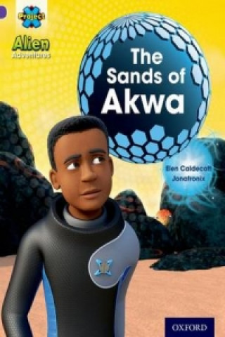 Kniha Project X: Alien Adventures: Purple: The Sands of Akwa Elen Caldecott