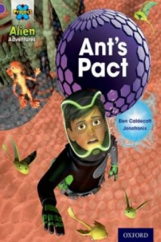 Kniha Project X: Alien Adventures: Purple: Ant's Pact Elen Caldecott