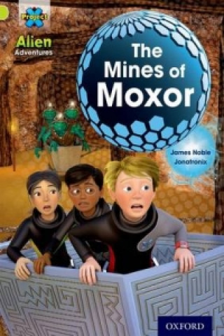 Книга Project X: Alien Adventures: Lime: The Mines of Moxor James Noble