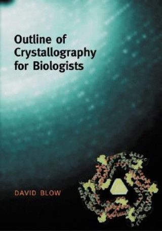 Könyv Outline of Crystallography for Biologists David Blow