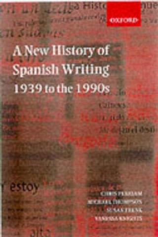 Kniha New History of Spanish Writing, 1939 to the 1990s Chris Perriam