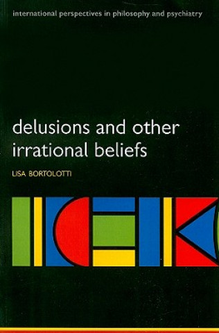 Kniha Delusions and Other Irrational Beliefs Lisa Bortolotti