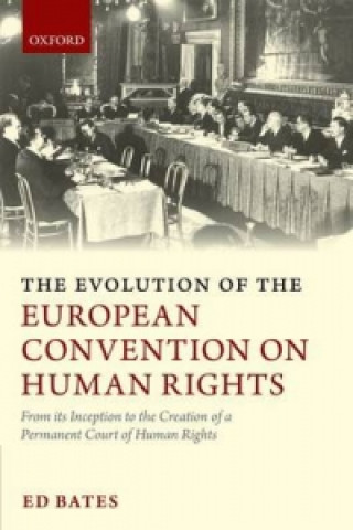 Kniha Evolution of the European Convention on Human Rights Ed Bates