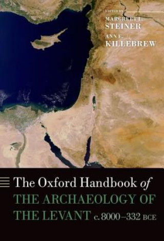 Carte Oxford Handbook of the Archaeology of the Levant Ann E Steiner