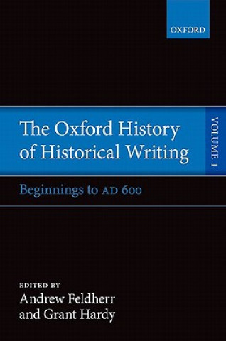 Kniha Oxford History of Historical Writing Andrew Feldherr