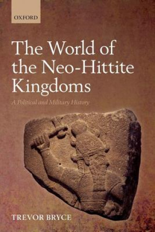 Kniha World of The Neo-Hittite Kingdoms Bryce