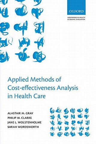 Buch Applied Methods of Cost-effectiveness Analysis in Healthcare Alistair M Gray