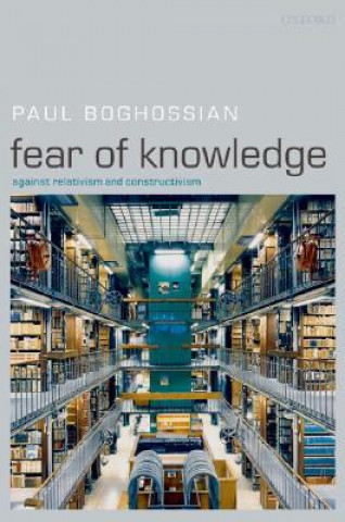 Carte Fear of Knowledge Paul Boghossian