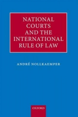 Carte National Courts and the International Rule of Law Andre NollKaemper