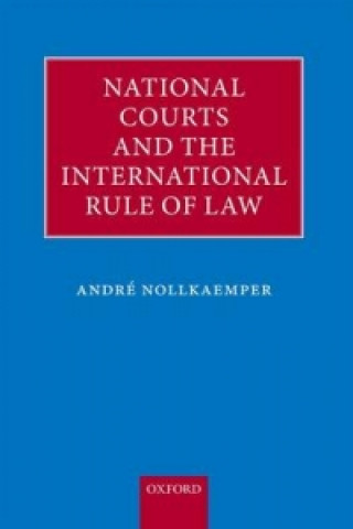 Kniha National Courts and the International Rule of Law Andre NollKaemper