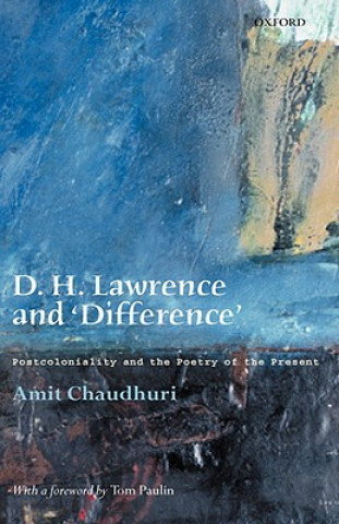 Kniha D. H. Lawrence and 'Difference' Amit Chaudhuri