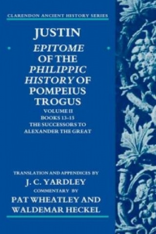 Könyv Justin: Epitome of the Philippic History of Pompeius Trogus J  C Yardley
