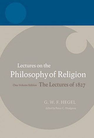 Carte Hegel: Lectures on the Philosophy of Religion Peter C Hodgson