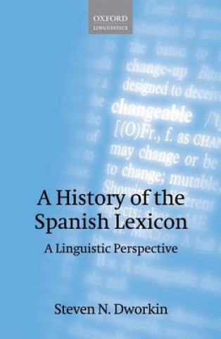 Книга History of the Spanish Lexicon Steven N Dworkin