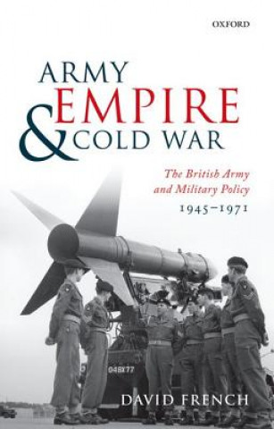 Kniha Army, Empire, and Cold War David French