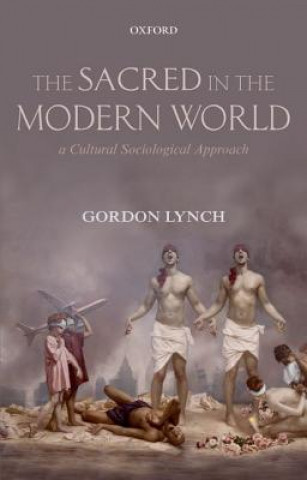 Книга Sacred in the Modern World Gordon Lynch