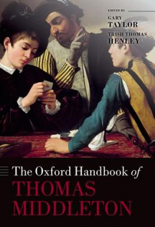 Carte Oxford Handbook of Thomas Middleton Gary Taylor
