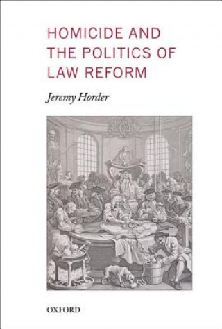 Книга Homicide and the Politics of Law Reform Jeremy Horder