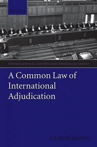 Kniha Common Law of International Adjudication Chester Brown