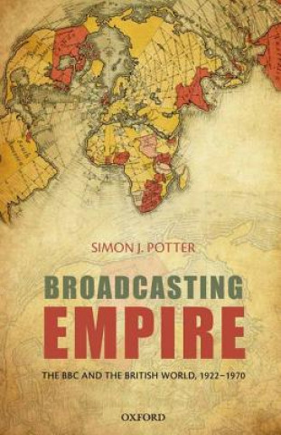 Książka Broadcasting Empire Simon J Potter