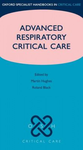 Книга Advanced Respiratory Critical Care Martin Hughes