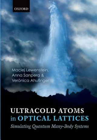 Könyv Ultracold Atoms in Optical Lattices Maciej Lewenstein