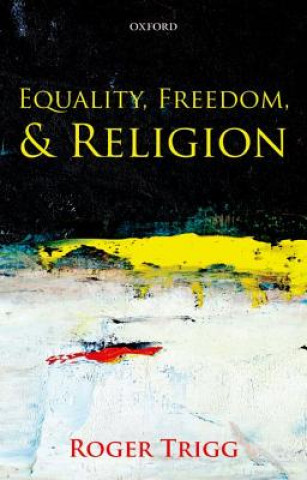 Kniha Equality, Freedom, and Religion Roger Trigg