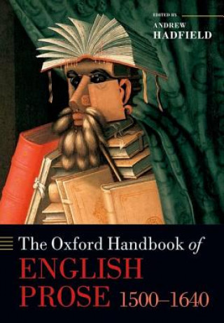 Carte Oxford Handbook of English Prose 1500-1640 Andrew Hadfield