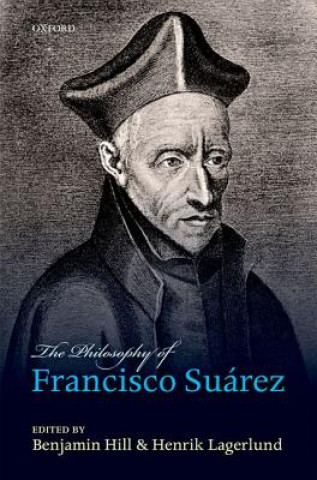 Carte Philosophy of Francisco Suarez Benjamin Hill