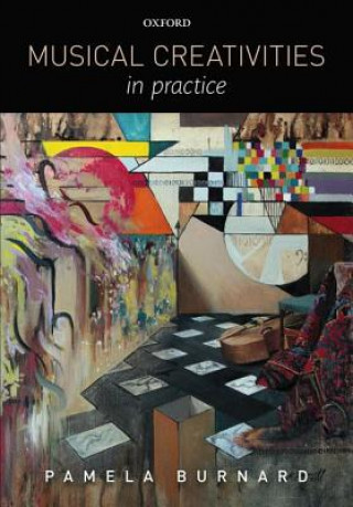 Книга Musical Creativities in Practice Pamela Burnard