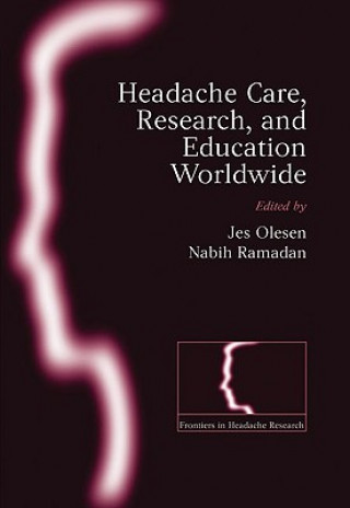 Kniha Headache care, research and education worldwide Jes Olesen