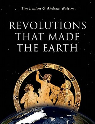 Kniha Revolutions that Made the Earth Tim Lenton