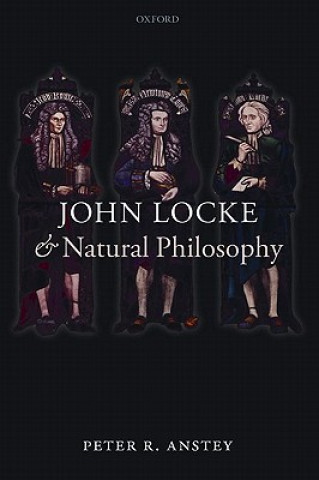 Knjiga John Locke and Natural Philosophy Peter R Anstey