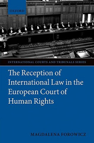 Kniha Reception of International Law in the European Court of Human Rights Magdalena Forowicz