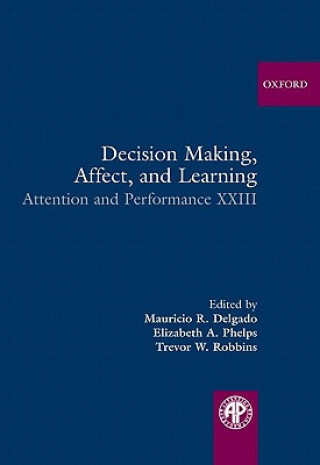 Книга Decision Making, Affect, and Learning Mauricio R Delgado