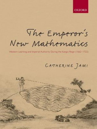 Carte Emperor's New Mathematics Catherine Jami