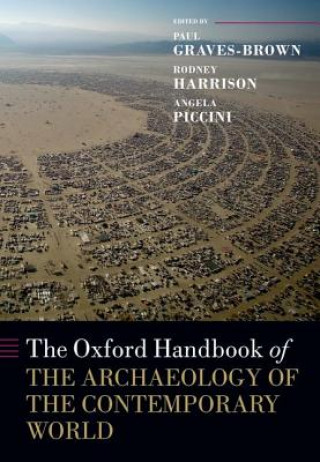 Kniha Oxford Handbook of the Archaeology of the Contemporary World Paul Graves Brown